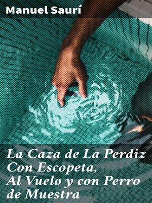 cover image of La Caza de La Perdiz Con Escopeta, Al Vuelo y con Perro de Muestra